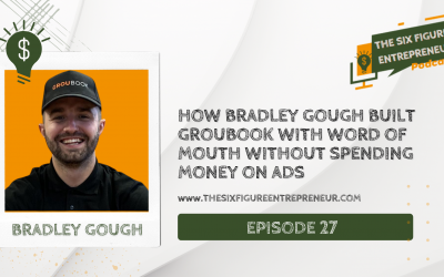 Episode 27: How Bradley Gough Built GrouBook With Word Of Mouth Without Spending Money On Ads