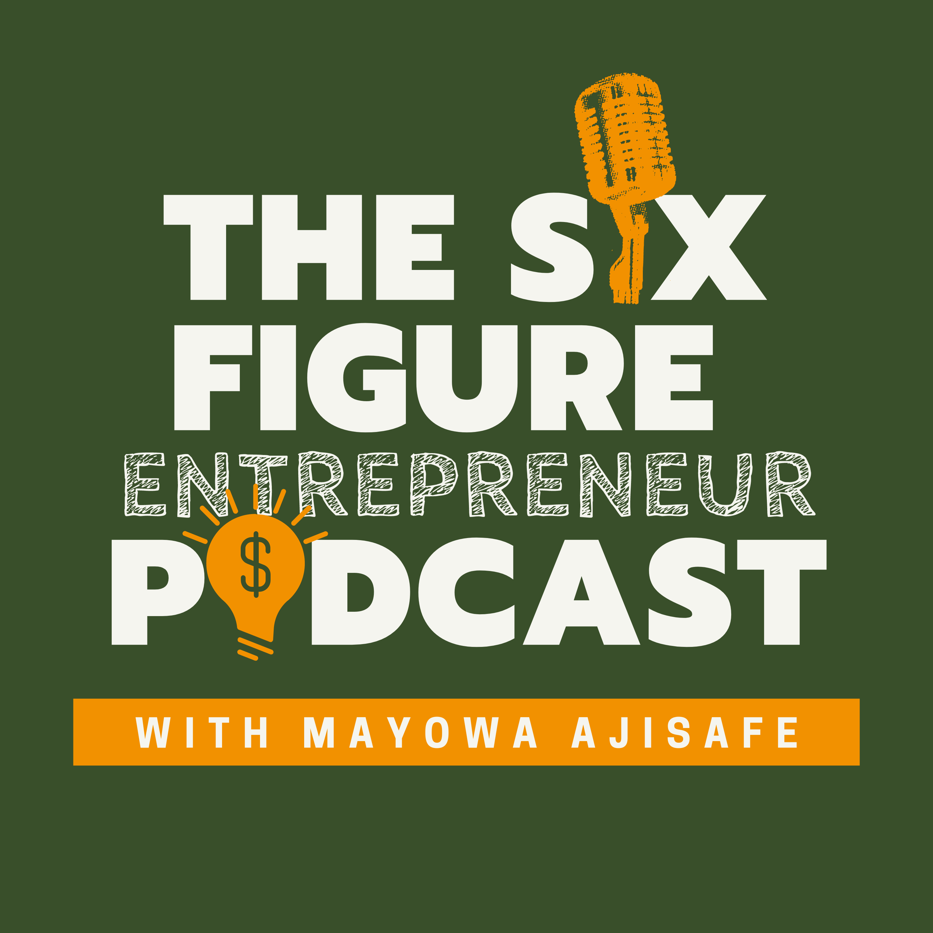 The Six Figure Entreprenuer Podcast Cover