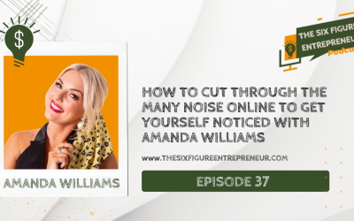 Episode 37: How To Cut Through The Many Noise Online To Get Yourself Noticed with Amanda Williams