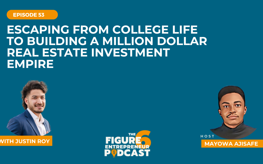 Episode 53: Escaping From College Life To Building A Million Dollar Real Estate Investment Empire with Justin Moy